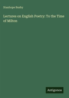 Lectures on English Poetry: To the Time of Milton - Busby, Stanhope