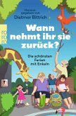 Wann nehmt ihr sie zurück? Wann nehmt ihr sie zurück?