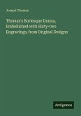 Thomas's Burlesque Drama, Embellished with Sixty-two Engravings, from Original Designs