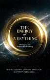 The Energy of Everything The Energy of Everything