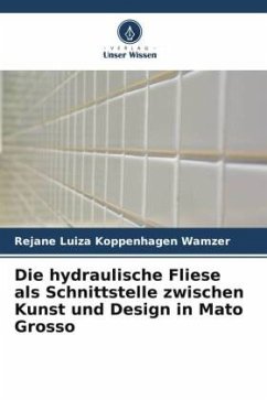 Cover Die hydraulische Fliese als Schnittstelle zwischen Kunst und Design in Mato Grosso