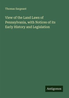 Cover View of the Land Laws of Pennsylvania, with Notices of its Early History and Legislation