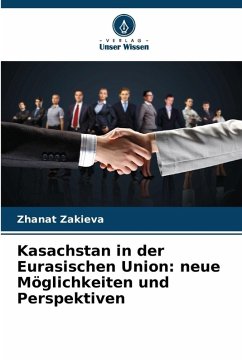 Cover Kasachstan in der Eurasischen Union: neue Möglichkeiten und Perspektiven
