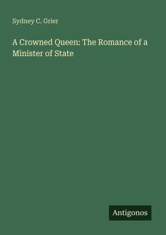 Cover A Crowned Queen: The Romance of a Minister of State