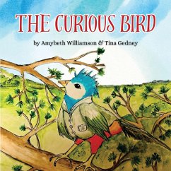 The Curious Bird - Williamson, Amybeth The Curious Bird - Williamson, Amybeth