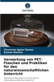 Verwertung von PET-Flaschen und Praktiken für den naturwissenschaftlichen Unterricht Verwertung von PET-Flaschen und Praktiken für den naturwissenschaftlichen Unterricht