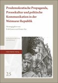 Prodemokratische Propaganda, Pressekultur und politische Kommunikation in der Weimarer Republik Prodemokratische Propaganda, Pressekultur und politische Kommunikation in der Weimarer Republik
