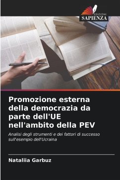 Promozione esterna della democrazia da parte dell'UE nell'ambito della PEV - Garbuz, Nataliia Promozione esterna della democrazia da parte dell'UE nell'ambito della PEV - Garbuz, Nataliia
