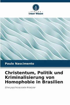Christentum, Politik und Kriminalisierung von Homophobie in Brasilien - Nascimento, Paulo