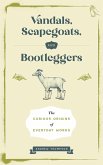 Vandals, Scapegoats, and Bootleggers Vandals, Scapegoats, and Bootleggers