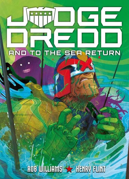 Judge Dredd: And to the Sea Return Judge Dredd: And to the Sea Return