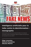 Intelligence artificielle pour la lutte contre la désinformation : monographie Intelligence artificielle pour la lutte contre la désinformation : monographie