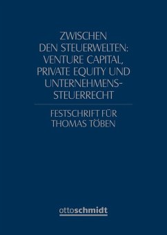 Cover Zwischen den Steuerwelten: Venture Capital, Private Equity und Unternehmenssteuerrecht