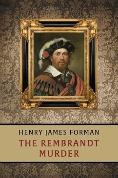 The Rembrandt Murder - Forman, Henry James The Rembrandt Murder - Forman, Henry James