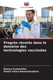 Progrès récents dans le domaine des technologies vaccinales
