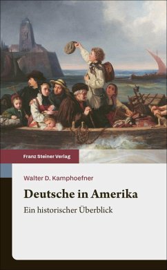 Deutsche in Amerika - Kamphoefner, Walter D.