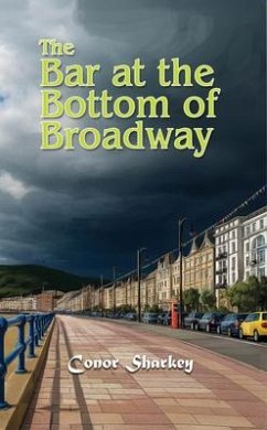 The Bar at the Bottom of Broadway (eBook, ePUB) - Sharkey, Conor