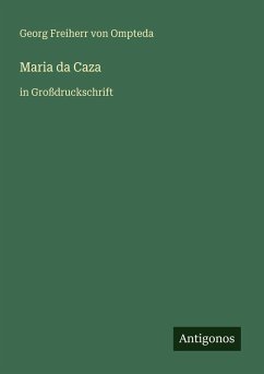 Maria da Caza - Ompteda, Georg Freiherr Von