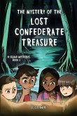 The Mystery of the Lost Confederate Treasure The Mystery of the Lost Confederate Treasure