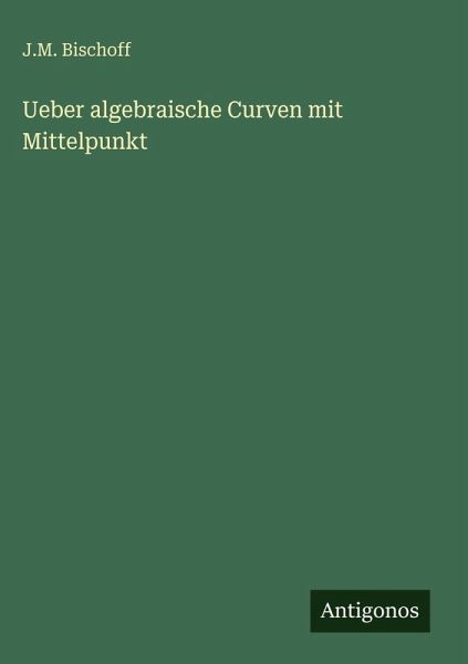 Ueber algebraische Curven mit Mittelpunkt Ueber algebraische Curven mit Mittelpunkt