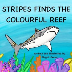 Stripes finds the colourful reef - Green, Abigail Stripes finds the colourful reef - Green, Abigail