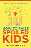 How to Raise SPOILED Kids