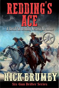 Redding's Ace: A Sheriff Sol Redding Western Adventure #2 (Sixgun Drifter, #2) (eBook, ePUB) - Brumby, Nick
