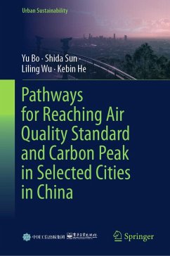 Pathways for Reaching Air Quality Standard and Carbon Peak in Selected Cities in China (eBook, PDF) - Bo, Yu; Sun, Shida; Wu, Liling; He, Kebin