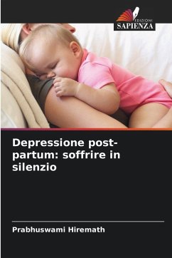 Depressione post-partum: soffrire in silenzio - Hiremath, Prabhuswami Depressione post-partum: soffrire in silenzio - Hiremath, Prabhuswami