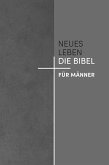 Neues Leben. Die Bibel für Männer Neues Leben. Die Bibel für Männer