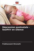 Dépression postnatale - Souffrir en silence