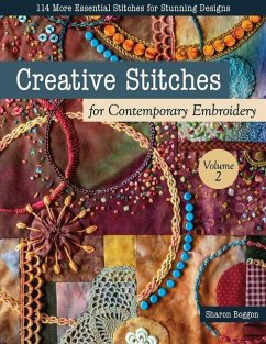Creative Stitches for Contemporary Embroidery, Volume 2 - Boggon, Sharon