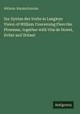 Zur Syntax des Verbs in Langleys Vision of William Concerning Piers the Plowman, together with Vita de Dowel, Dobet and Dobest Zur Syntax des Verbs in Langleys Vision of William Concerning Piers the Plowman, together with Vita de Dowel, Dobet and Dobest