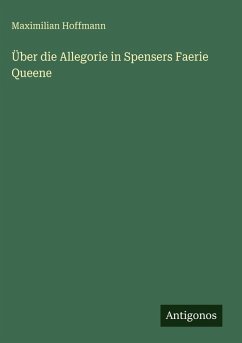Cover Über die Allegorie in Spensers Faerie Queene