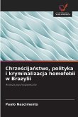 Chrze¿cija¿stwo, polityka i kryminalizacja homofobii w Brazylii
