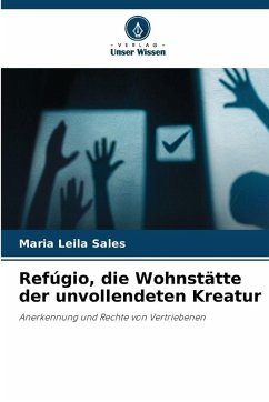 Refúgio, die Wohnstätte der unvollendeten Kreatur - Sales, Maria Leila