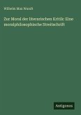 Zur Moral der literarischen Kritik: Eine moralphilosophische Streitschrift