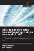 Korekta i analiza mapy topograficznej przy u¿yciu teledetekcji i GIS Korekta i analiza mapy topograficznej przy u¿yciu teledetekcji i GIS