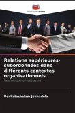 Relations supérieures-subordonnées dans différents contextes organisationnels Relations supérieures-subordonnées dans différents contextes organisationnels