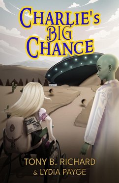 Charlie's Big Chance (Earth's Secret Alliance) (eBook, ePUB) - Richard, Tony B. Charlie's Big Chance (Earth's Secret Alliance) (eBook, ePUB) - Richard, Tony B.
