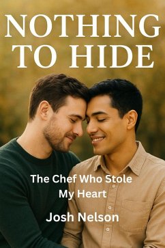 The Chef Who Stole My Heart (Nothing to Hide, #10) (eBook, ePUB) - Nelson, Josh