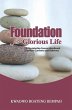 Foundation for Glorious Life: A... - Bild 1