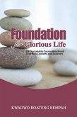 Foundation for Glorious Life: A Discipleship Course Handbook for New Converts and Believers (eBook, ePUB)