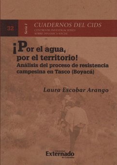 Cover ¡Por el agua, por el Territorio! Análisis del Proceso de Resistencia campesina en Tasco (Boyacá) (eBook, PDF)