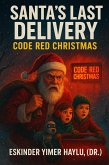 Santa's Final Delivery: Code Red Christmas (eBook, ePUB)