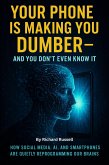Your Phone Is Making You Dumber - And You Don't Even Know It (Self-care) (eBook, ePUB)