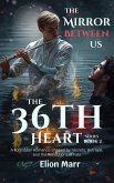 The Mirror Between Us: A Forbidden Romance Shaped by Secrets, Betrayal, and the Reflections of Fate (The 36th Heart Series, #2) (eBook, ePUB)