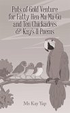 Pots of Gold Venture for Fatty Hen Ma Ma-Gu and Ten Chickadees & Kay's 11 Poems (eBook, ePUB)