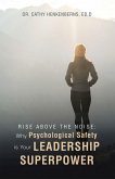 Rise Above the Noise: Why Psychological Safety is Your Leadership Superpower (eBook, ePUB)