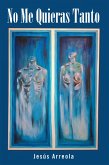 No Me Quieras Tanto (eBook, ePUB)
